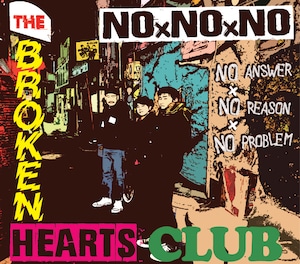 THE BROKEN HEARTS CLUB/  No×No×No～No answer No reason No problem～　　CD