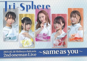 Tri-Sphe 2nd ワンマン ~same as you~ DVD