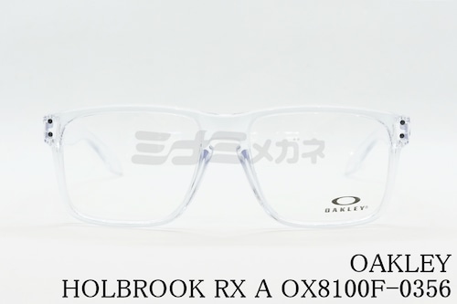 OAKLEY メガネ HOLBROOK RX A OX8100F-03 56サイズ 58サイズ ウェリントン ホルブルック クリアフレーム オークリー 正規品