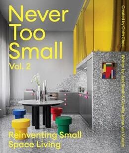 Never Too Small: Vol. 2: Reinventing Small Space Living | つばさ洋書