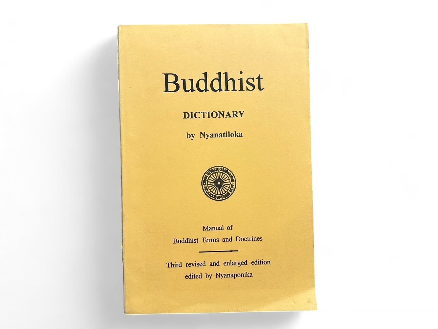 【SAA108】Buddhist Dictionary Manual of Buddhist Terms and Doctrines Third revised and enlarged edition (1998)/ Nyanatiloka