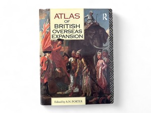 【SN027】【FIRST EDITION】Atlas of British Overseas Expansion(1991) / A. N. Porter