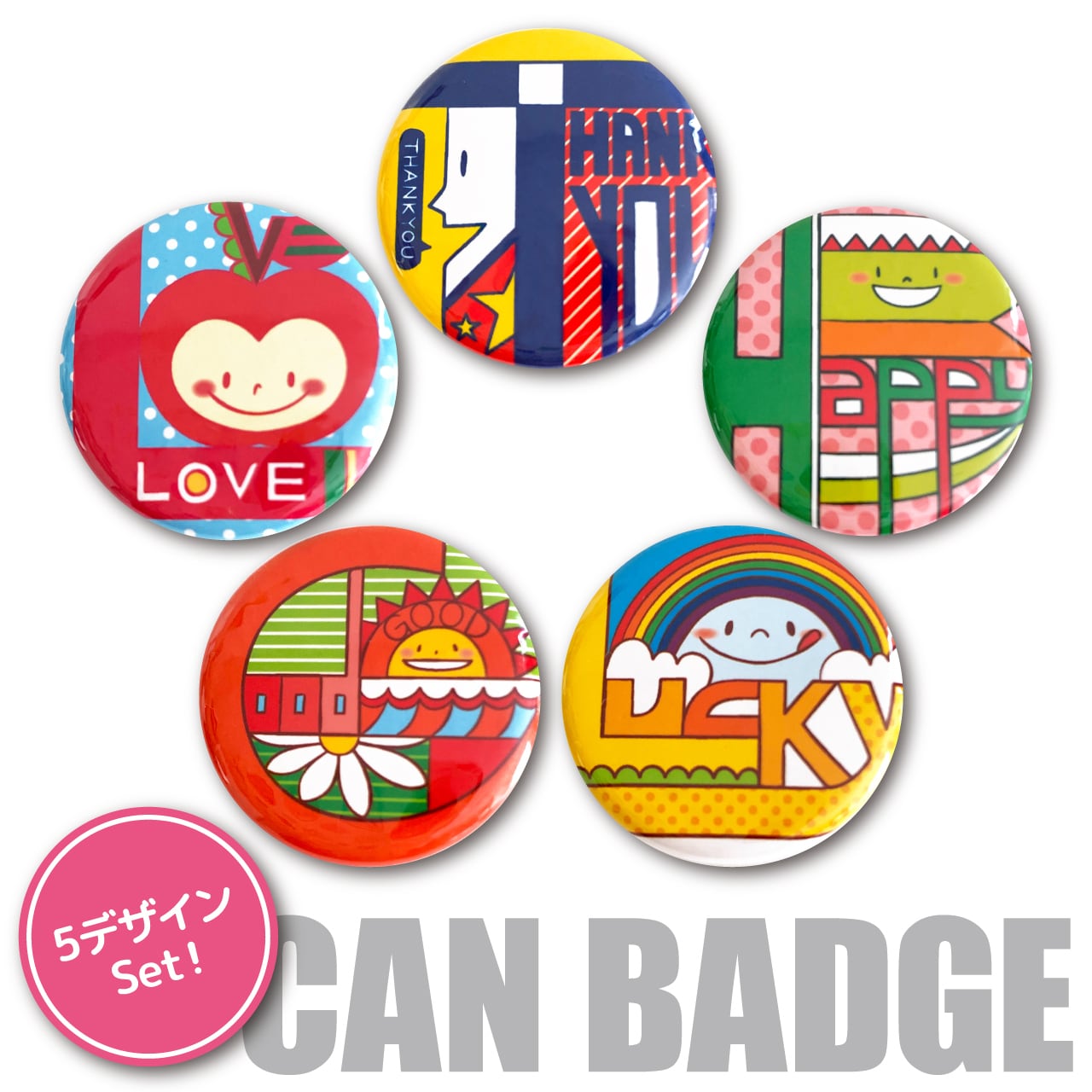缶バッジセット】 ・Love ・Thank You ・Happy ・Good ・Lucky