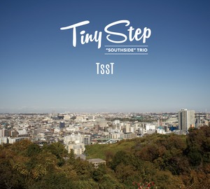 Tiny Step "Southside" Trio / TSST