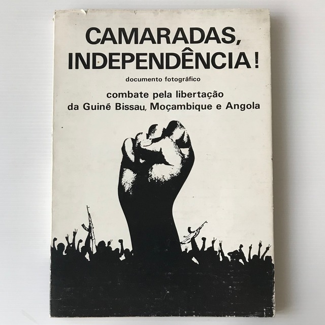 CAMARADAS , INDEPENDENCIA ! documento fotografico combate pela libertacao da Guine Bissau , Mocambique e Angola
