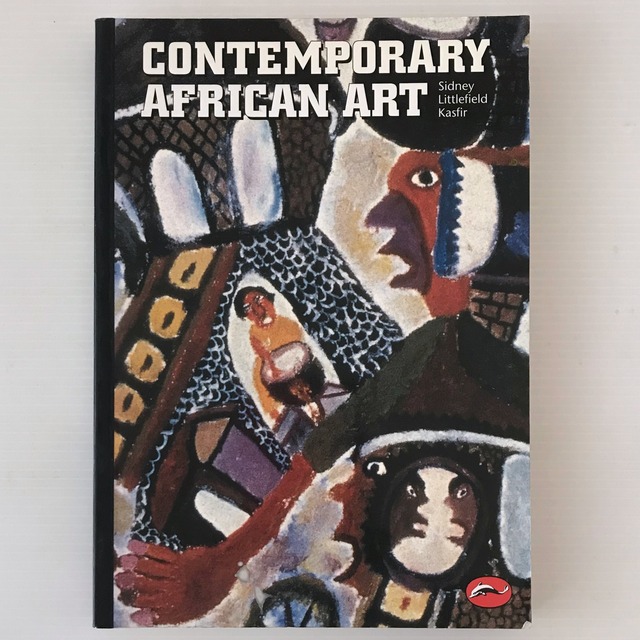 Contemporary African Art ＜World of Art＞  Sidney Littlefield Kasfir  Thames & Hudson