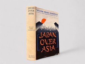【SJ736】【RIGHT BOOK CLUB EDITION】Japan Over Asia(1938) /William Henry Chamberlin