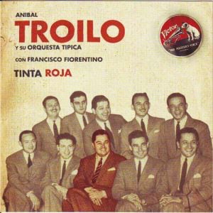 アニバル・トロイロ『ティンタ・ロハ』｜ANIBAL TROILO『TINTA ROJA』（RC-594372）_QTAR_