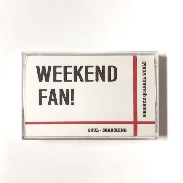 【TAPE】WEEKEND FAN!  / SOULSEARCHING TAPE