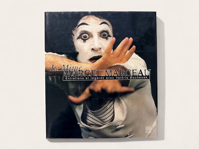 【SA067】Le Mime Marcel Marceau : Entretiens Et Regards Avec Valérie Bochenek / Valérie Bochenek