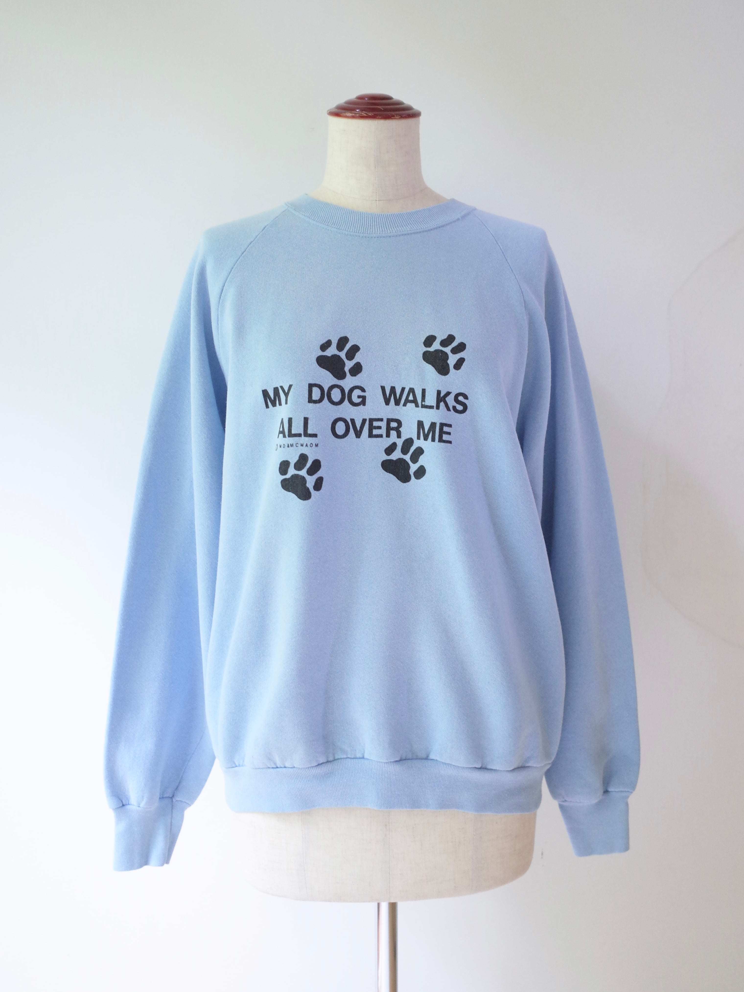 90s MY DOG WALKS ALL OVER ME sweat