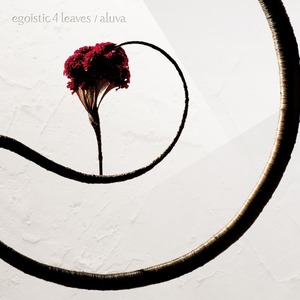 [CD] egoistic 4 leaves - aluva