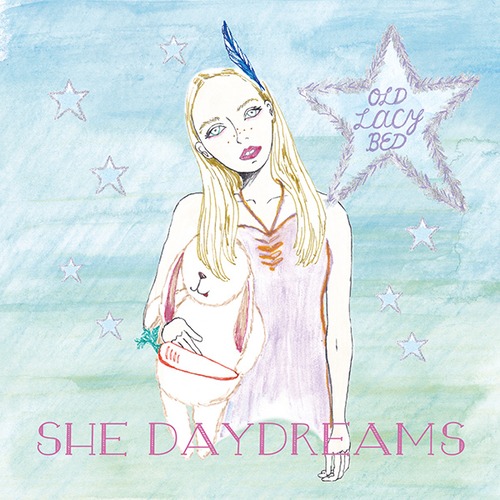 OLD LACY BED / SHE DAYDREAMS 