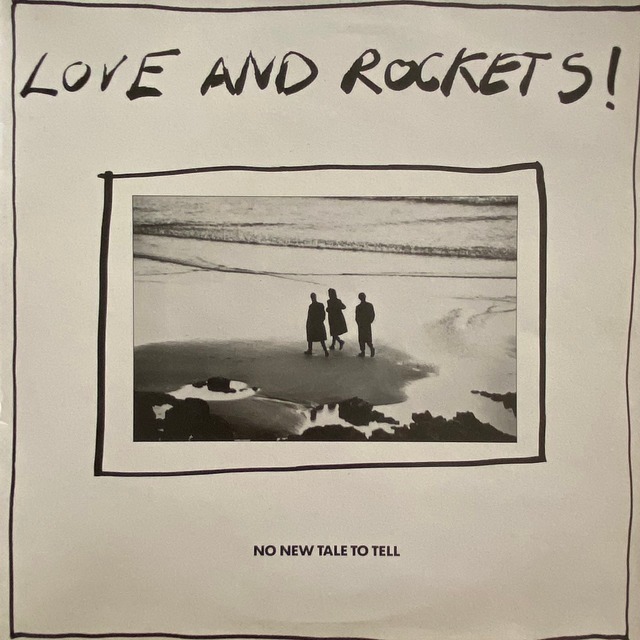 【12EP】Love and Rockets – No New Tale To Tell