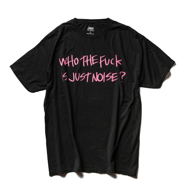 Tee: Who The F@ck Is JUST NOISE - Vintage Black