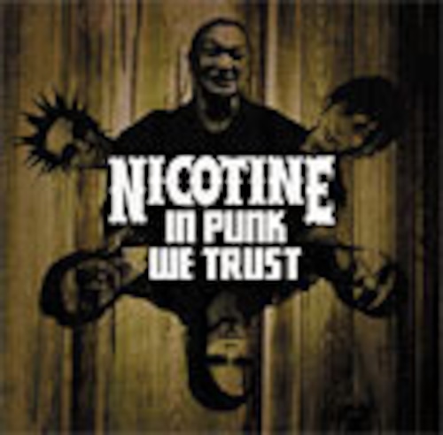 NICOTINE / IN PUNK WE TRUST