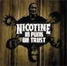 NICOTINE / IN PUNK WE TRUST