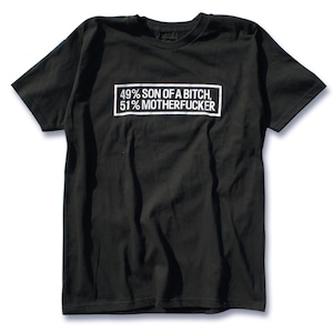 49%SON OF A BITCH 51%MOTHERFUCKER T-shirt