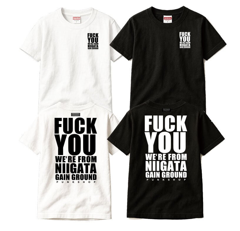 FUCK YOU WE`RE FROM NIIGATA Tシャツ | PAY ID