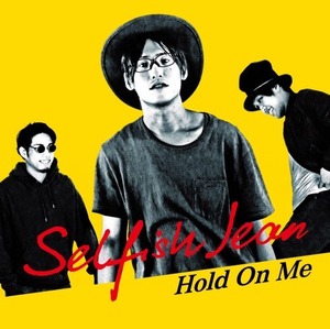 SelfishJean / Hold On Me