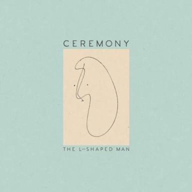 【DISTRO】Ceremony / The L-Shaped Man