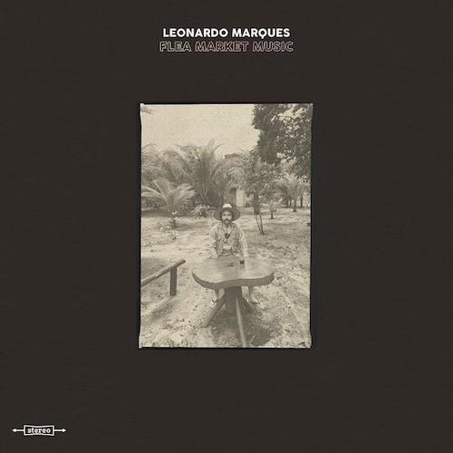 LEONARDO MARQUES “FLEA MARKET MUSIC”