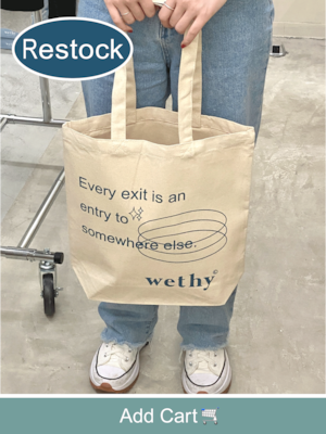 wethy トートバッグ Every exit is an entry to somewhere else