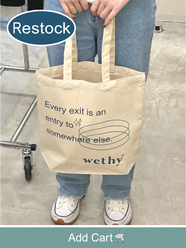 wethy トートバッグ Every exit is an entry to somewhere else