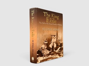【SH111】【FIRST INDIAN EDITION】The King in Exile: The Fall of the Royal Family of Burma(2012) /Sudha Shah