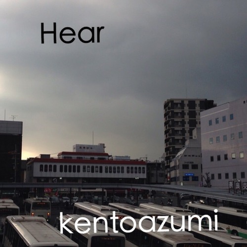 kentoazumi　11th 配信限定シングル　Hear（MP3）