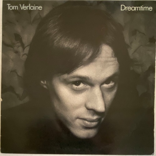 【LP】Tom Verlaine – Dreamtime