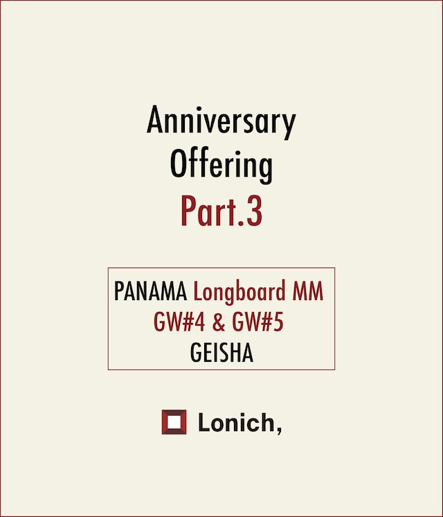 【Anniversary Offering Part.3】 PANAMA Longboard MM  GW#4 & GW#5 / 15g×2