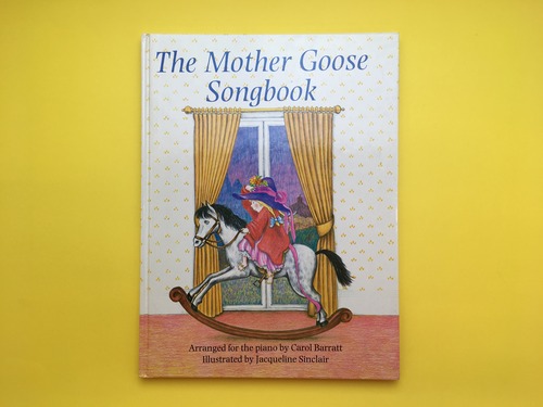 The Mother Goose Songbook｜Carol Barratt, Jacqueline Sinclair キャロル・バラット (b229)