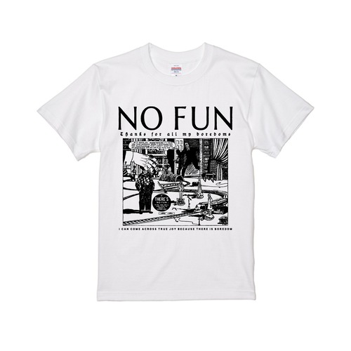 No Fun -Thanks For All My Boredoms Tee-