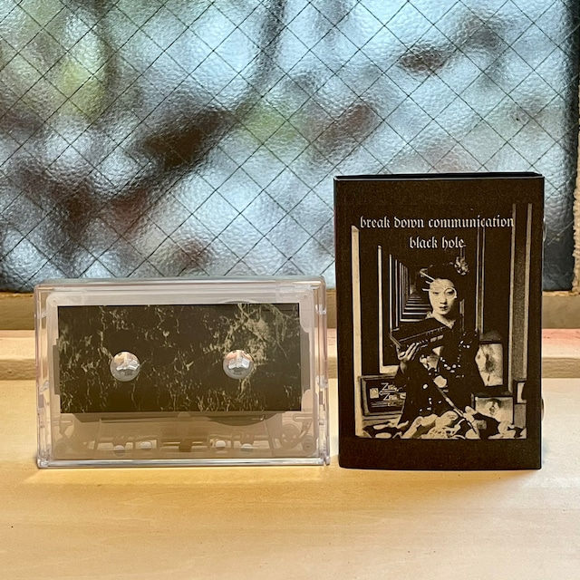 【Cassette Tape 】BREAK DOWN COMMUNICATION｜BLACK HOLE