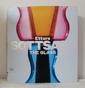 Luca Massimo Barbero  Ettore Sottsass: The Glass エットレ・ソットサス ザ・グラス 洋書作品集  Skira