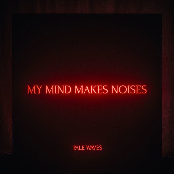 Pale Waves / My Mind Makes Noises（Ltd 2LP）