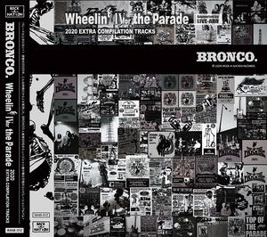 【Wheelin' Ⅳ the Parade】BRONCO.