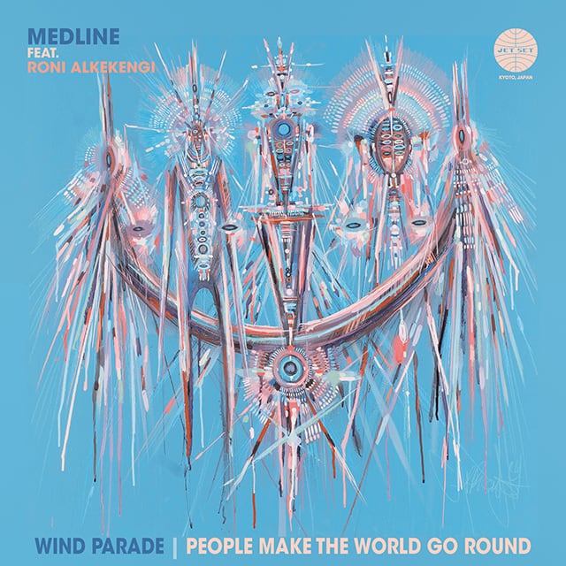 【7"】Medline Feat. Roni Alkekengi - Wind Parade (45 Edit) / People Make The World Go