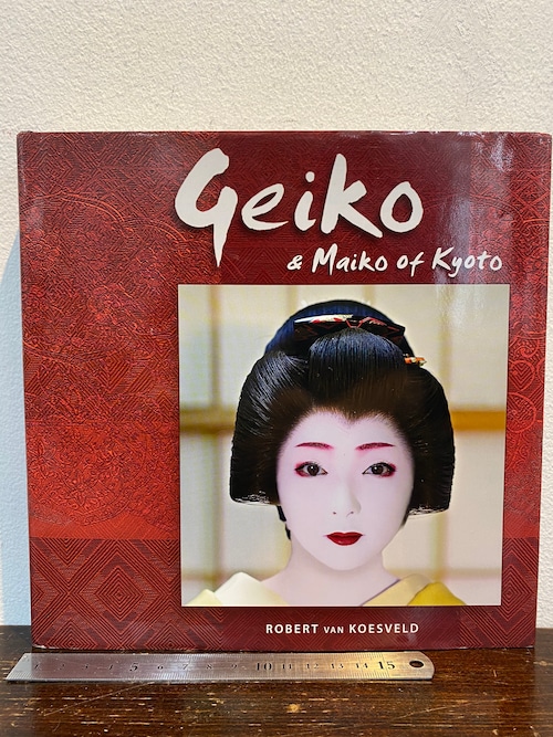 洋書　京都の芸妓や舞妓　Geiko&Maiko of Kyoto  ROBERT VAN KOESVELD