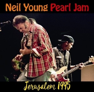 NEW NEIL YOUNG & PEARL JAM  - JERUSALEM 1995 　2CDR  Free Shipping
