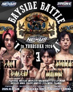 【★自由席／一般】Fighting NEXUS “BAYSIDE BATTLE in YOKOSUKA 2026”【会場観戦チケット】