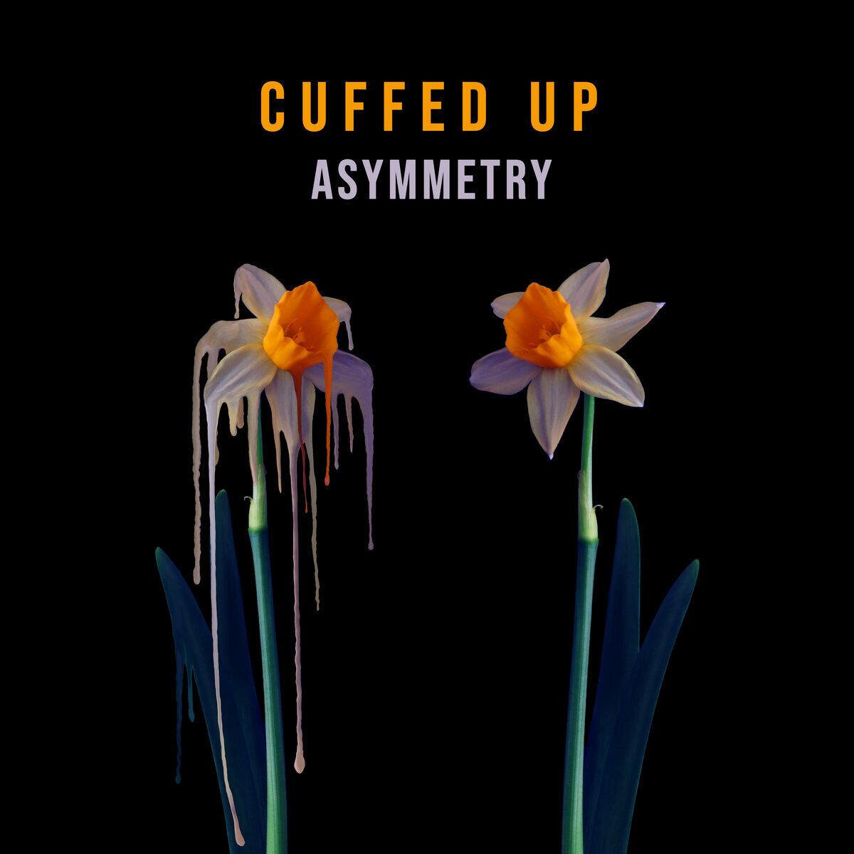 Cuffed Up / Asymmetry（Ltd Clear LP）