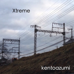 kentoazumi　4th 配信限定シングル　Xtreme（MP3）