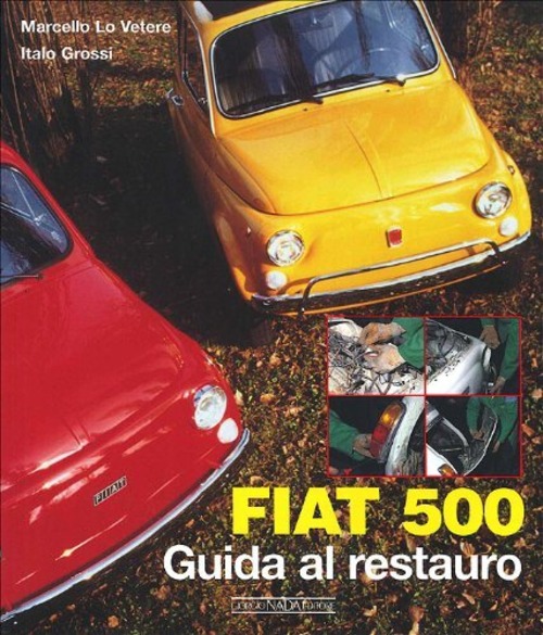 FIAT 500 Guida al restauro 【FIAT 500 レストアガイド】（イタリア語）