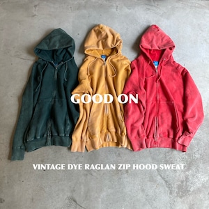 GOOD ON 「VINTAGE DYE RAGLAN ZIP HOOD SWEAT」