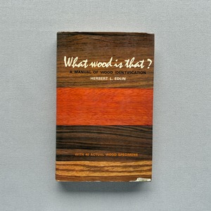 What Wood is That? : A Manual of Wood Identification
