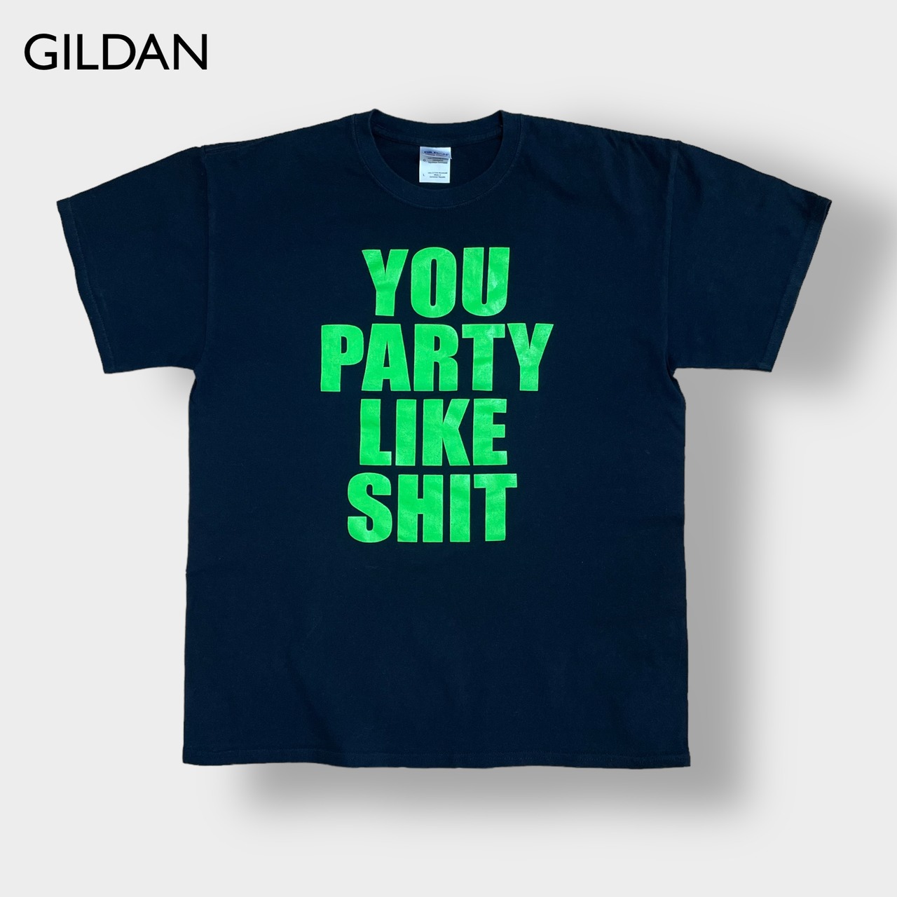 【GILDAN】プリント Tシャツ YOU PARTY LIKE SHIT LARGE 半袖 夏物 黒t ギルダン US古着