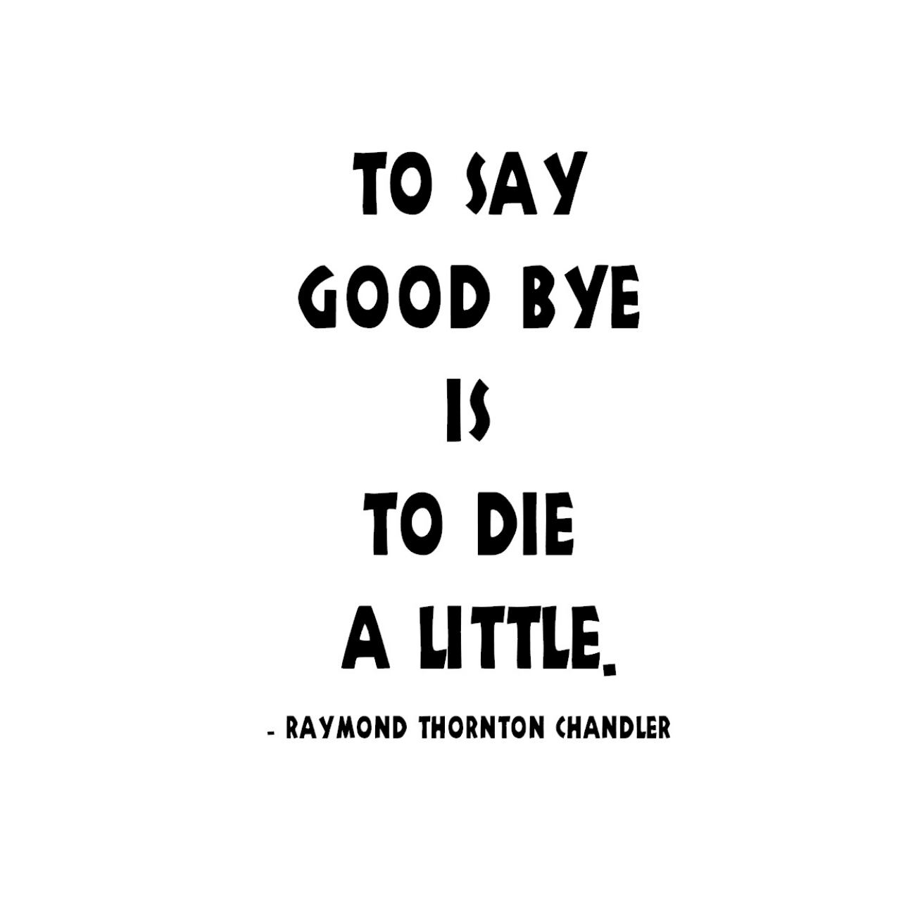 ウォールステッカー 名言 レイモンド チャンドラー 英字 To Say Good Bye Is To Die A Little 黒 光沢 Iby アイバイ ウォールステッカー 通販