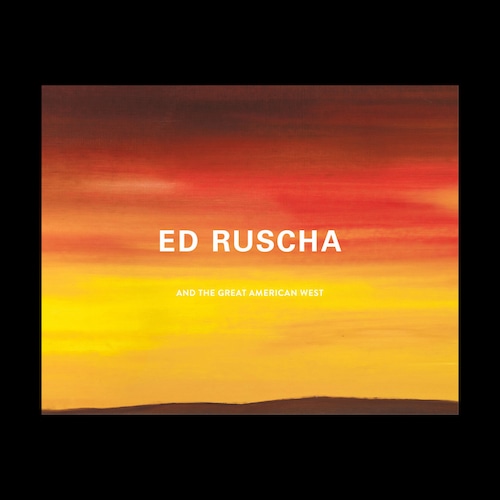 ED RUSCHA and the Great American West